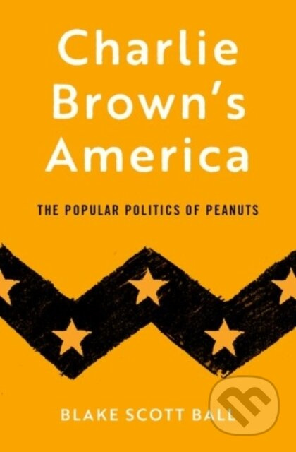 Charlie Brown's America (The Popular Politics of Peanuts) - kniha z kategorie Komiksy