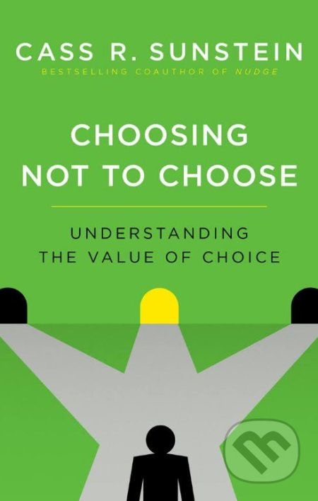 Choosing Not to Choose (Understanding the Value of Choice) - kniha z kategorie Psychologie