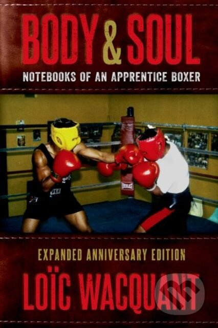 Body & Soul (Notebooks of an Apprentice Boxer, Expanded Anniversary Edition) - kniha z kategorie Humanitní a společenské vědy