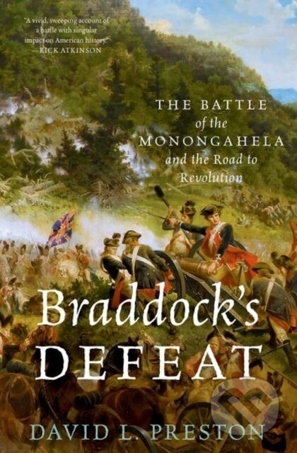 Braddock's Defeat (The Battle of the Monongahela and the Road to Revolution) - kniha z kategorie Historie