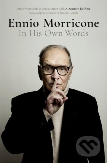 Ennio Morricone (In His Own Words) - Alessandro De Rosa - kniha z kategorie Umění, design a architektura