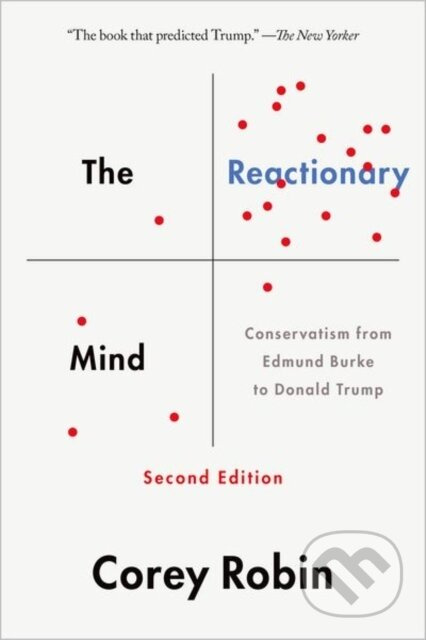 The Reactionary Mind (Conservatism from Edmund Burke to Donald Trump) - kniha z kategorie Humanitní a společenské vědy