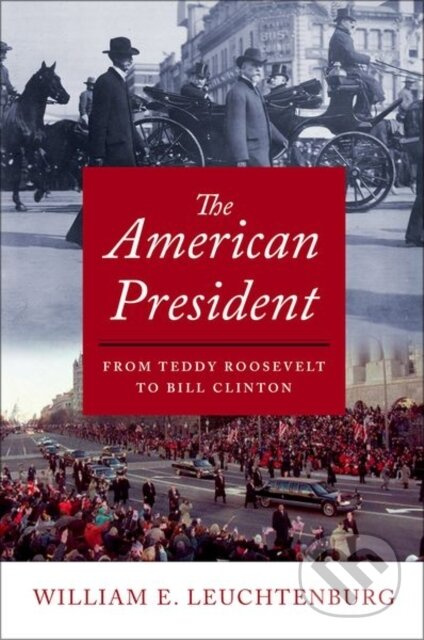 The American President (From Teddy Roosevelt to Bill Clinton) - kniha z kategorie Historie