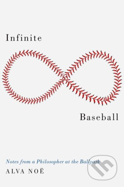 Infinite Baseball (Notes from a Philosopher at the Ballpark) - kniha z kategorie Filozofie