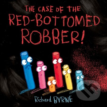 The Case of the Red-Bottomed Robber - Richard Byrne - kniha z kategorie Pro děti