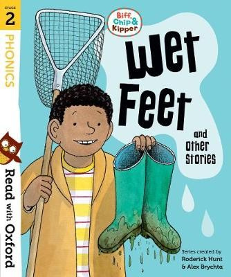 Read with Oxford: Stage 2: Biff, Chip and Kipper: Wet Feet and Other Stories Oxford University Press