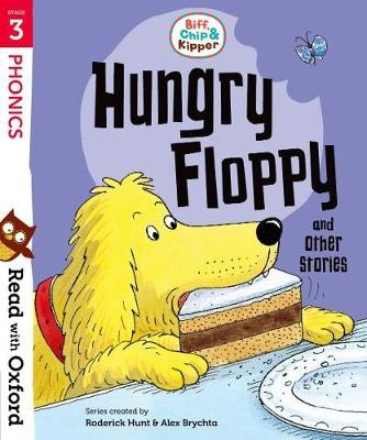 Read with Oxford: Stage 3: Biff, Chip and Kipper: Hungry Floppy and Other Stories Oxford University Press