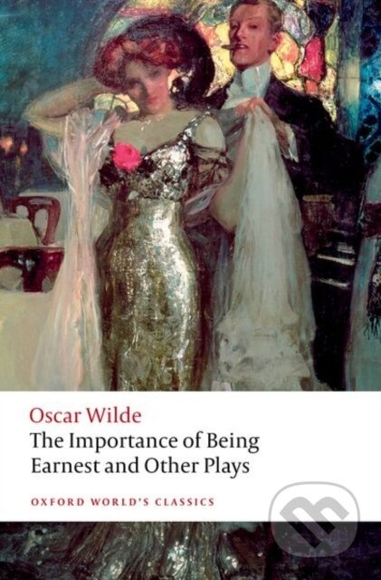 The Importance of Being Earnest and Other Plays - Oscar Wilde, Kate Hext - kniha z kategorie Společenská beletrie
