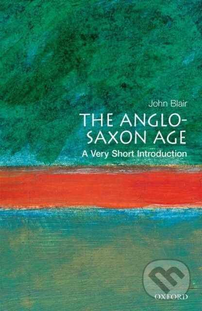 The Anglo-Saxon Age - John Blair - kniha z kategorie Středověk