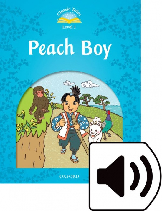 CLASSIC TALES Second Edition Beginner 1 Peach Boy + audio MP3 Oxford University Press