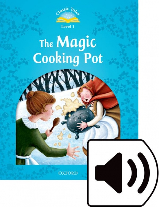 CLASSIC TALES Second Edition Beginner 1 The Magic Cooking Pot + Audio Mp3 Pack Oxford University Press