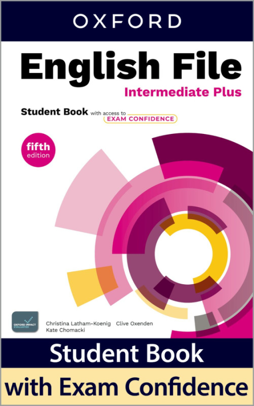 English File Fifth Edition Intermediate Plus Student´s Book with access to Exam Confidence Oxford University Press