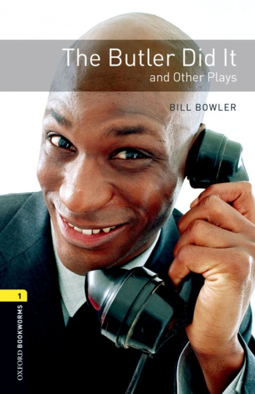 New Oxford Bookworms Library 1 The Butler Did It and Other Plays Playscript Oxford University Press