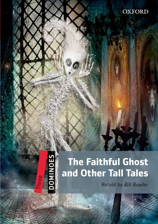 Dominoes 3 (New Edition) The Faithful Ghost and Other Tall Tales Oxford University Press