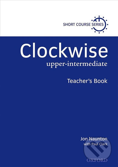 Clockwise Upper Intermediate: Teacher´s Book - Jon Naunton - kniha z kategorie Jazykové učebnice a slovníky