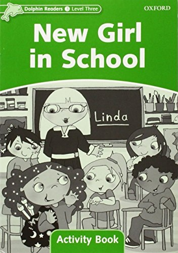 Dolphin Readers Level 3 New Girl In School Activity Book Oxford University Press