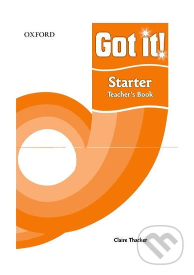 Got It! Starter: Teacher´s Book - Claire Thacker - kniha z kategorie 1. stupeň