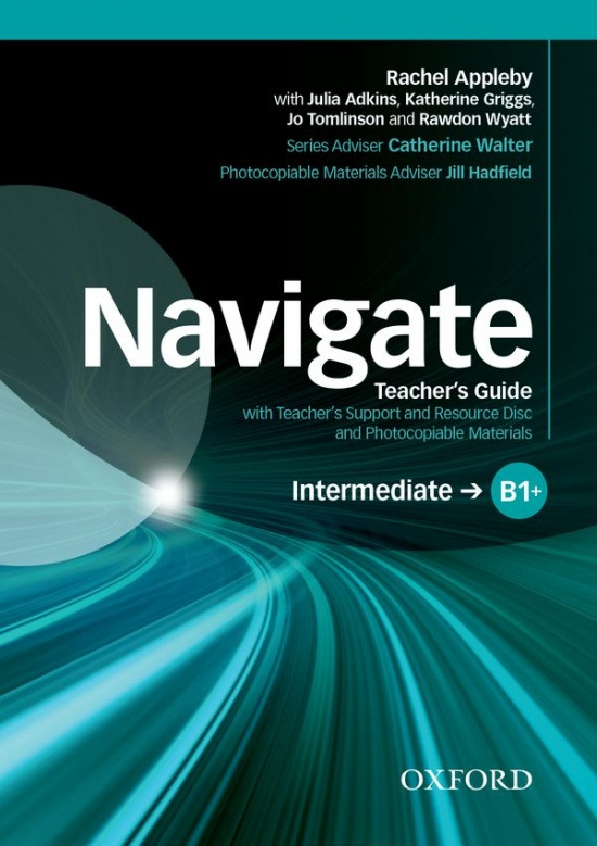 Navigate Intermediate B1+ Teachers Book with Teachers Resource Disc Oxford University Press