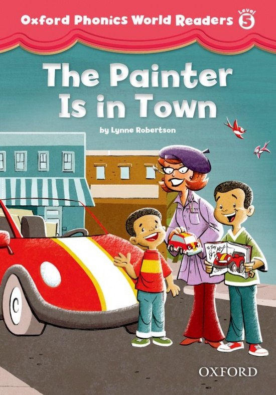 Oxford Phonics World 5 Reader: The Painter is in the Room Oxford University Press