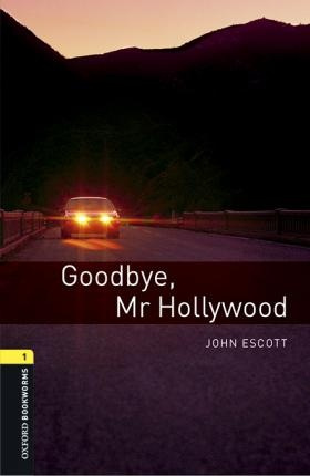 New Oxford Bookworms Library 1 Goodbye Mr Hollywood Audio Mp3 Pack Oxford University Press