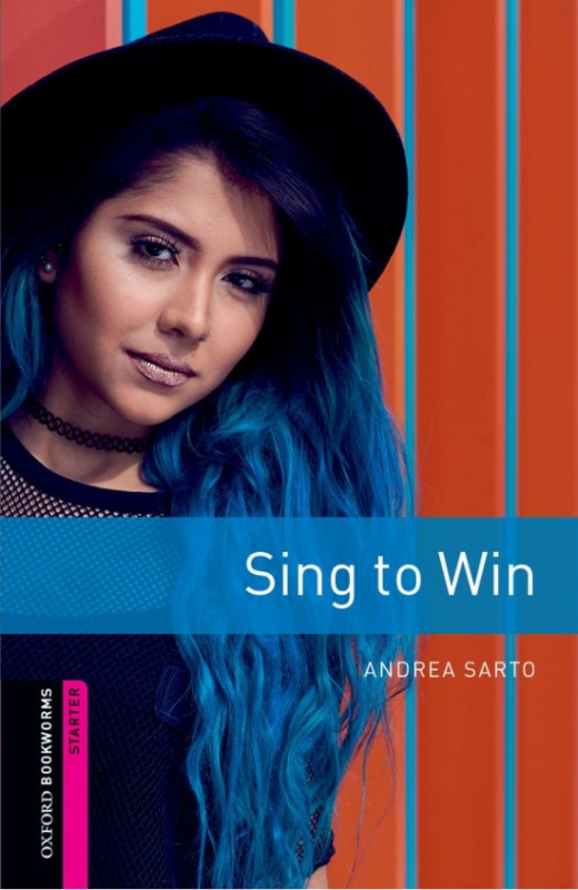 New Oxford Bookworms Library Starter Sing to Win Oxford University Press