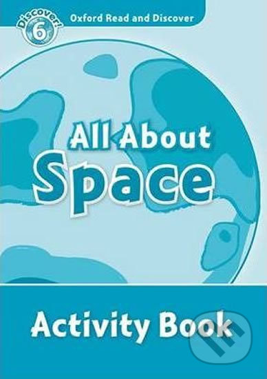 Oxford Read and Discover: Level 6 - All ABout Space Activity Book - kniha z kategorie Jazykové učebnice a slovníky