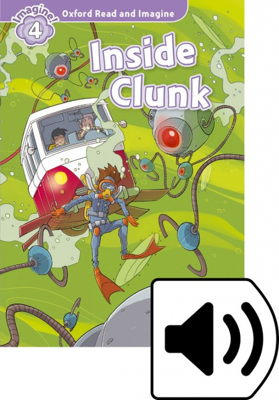 Oxford Read and Imagine 4 Inside Clunk with MP3 Pack Oxford University Press