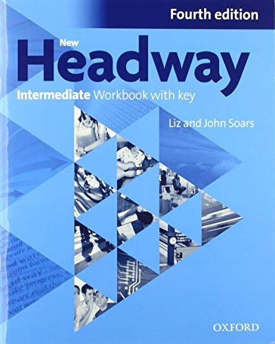 New Headway Fourth Edition Intermediate Workbook with Key - Liz Soars, John Soars