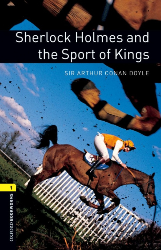 New Oxford Bookworms Library 1 Sherlock Holmes and the Sport of Kings Oxford University Press