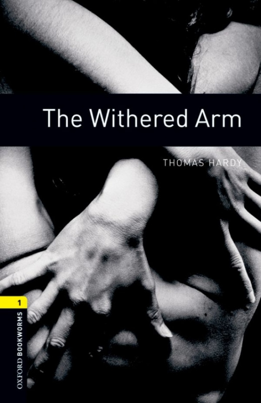 New Oxford Bookworms Library 1 The Withered Arm Oxford University Press