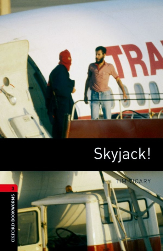 New Oxford Bookworms Library 3 Skyjack! Oxford University Press