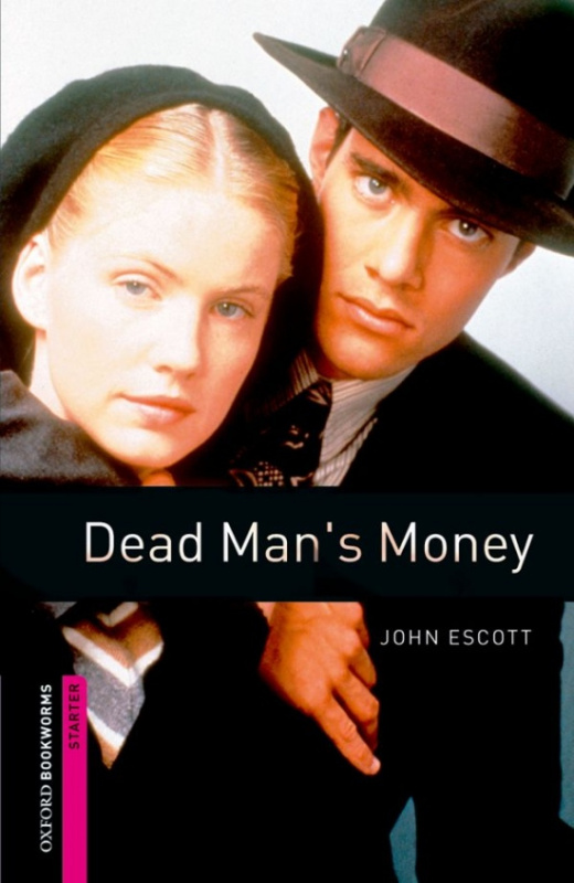 New Oxford Bookworms Library Starter Dead Man´s Money Oxford University Press