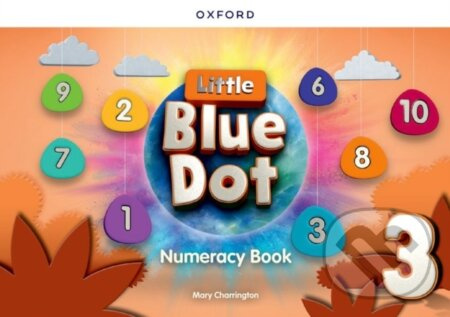 Little Blue Dot 3 - Numeracy Book - Mary Charrington - kniha z kategorie Jazykové učebnice a slovníky