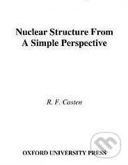 Nuclear Structure from a Simple Perspective - Richard F. Casten - kniha z kategorie Odborné a naučné