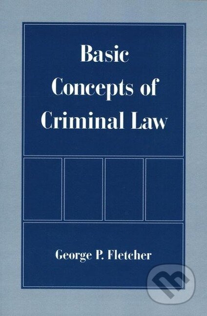 Basic Concepts of Criminal Law - George P. Fletcher - kniha z kategorie Právo