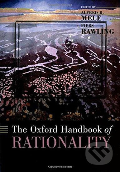 The Oxford Handbook of Rationality - Alfred Mele - kniha z kategorie Jazykové učebnice a slovníky