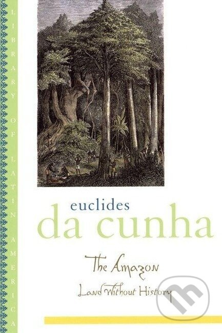 Cunha, E: The Amazon - Euclides da Cunha, Lucia Sa - kniha z kategorie Byznys a management