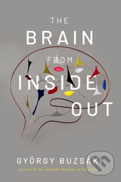 The Brain from Inside Out - Gyorgy Buzsaki - kniha z kategorie Biologie