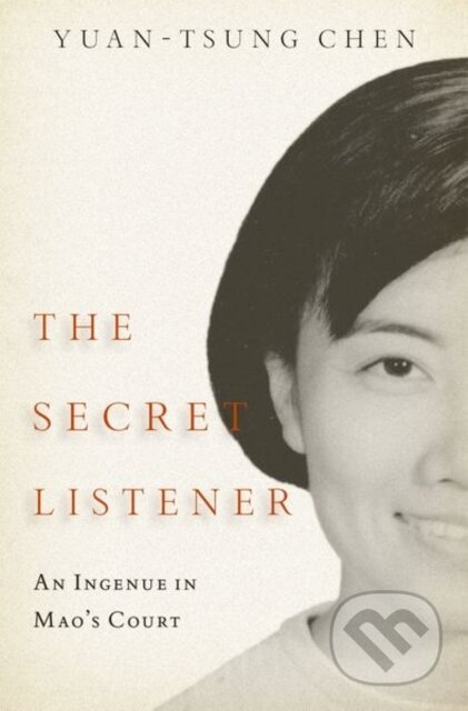 The Secret Listener (An Ingenue in Mao's Court) - Yuan-tsung Chen - kniha z kategorie Historie