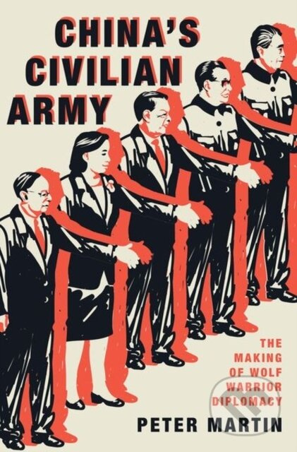 China's Civilian Army (The Making of Wolf Warrior Diplomacy) - kniha z kategorie Humanitní a společenské vědy