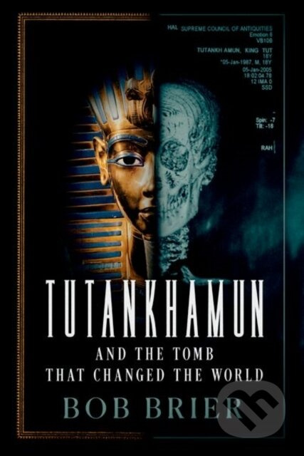 Tutankhamun and the Tomb that Changed the World - Bob Brier - kniha z kategorie Mýty, pověsti a legendy