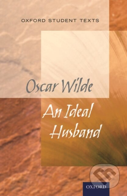 Oxford Student Texts: An Ideal Husband - Jackie Moore - kniha z kategorie Drama a divadelní hry