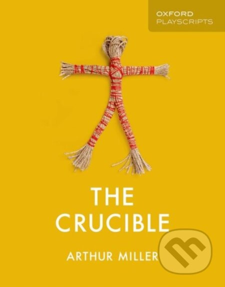 Oxford Playscripts: The Crucible - Arthur Miller - kniha z kategorie Drama a divadelní hry
