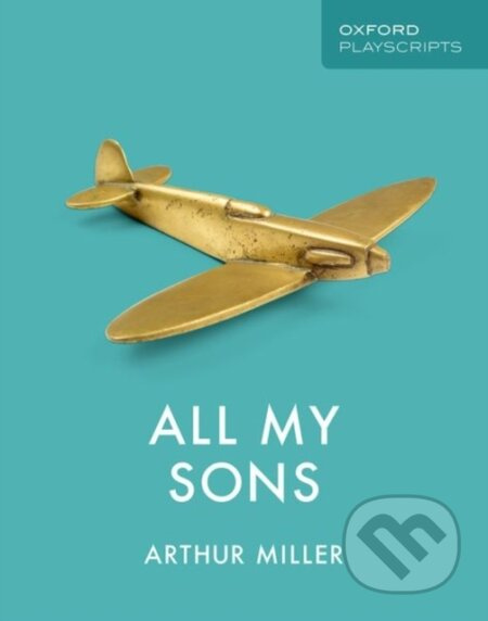 Oxford Playscripts: All My Sons - Arthur Miller - kniha z kategorie Drama a divadelní hry