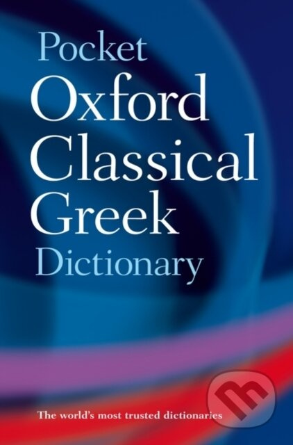 The Pocket Oxford Classical Greek Dictionary - John Taylor, The late James Morwood - kniha z kategorie Jazykové učebnice a slovníky