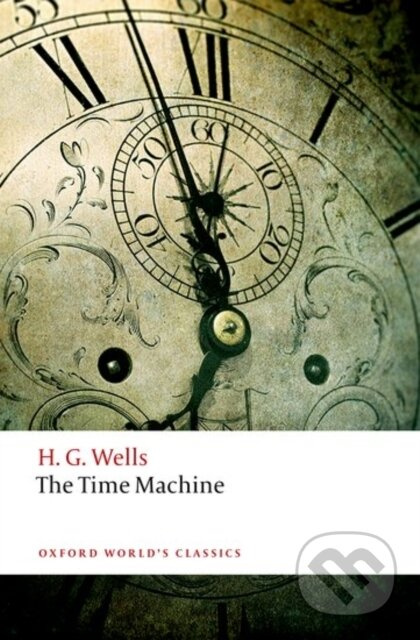 The Time Machine - H. G. Wells, Roger Luckhurst - kniha z kategorie Společenská beletrie