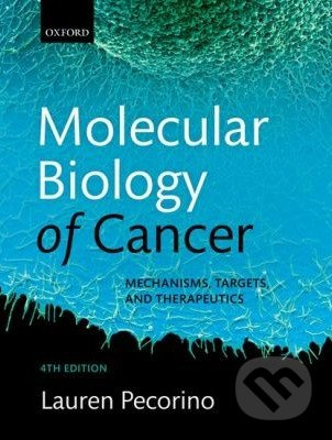 Molecular Biology of Cancer (Mechanisms, Targets, and Therapeutics) - kniha z kategorie Medicína