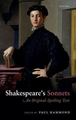 Shakespeares Sonnets, An Original-Spelling Text Oxford University Press