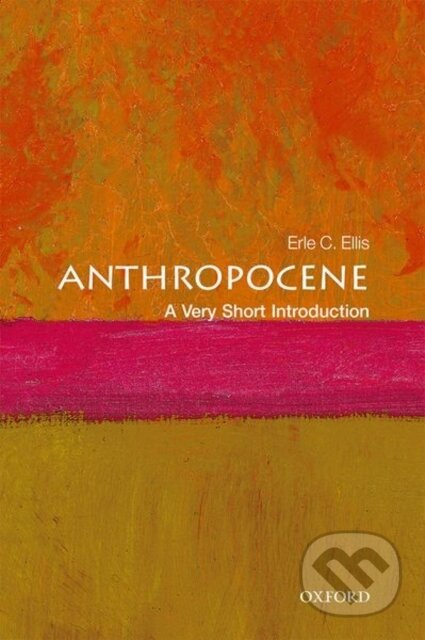 Anthropocene (A Very Short Introduction) - Erle C. Ellis - kniha z kategorie Ekologie