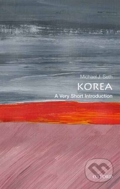 Korea (A Very Short Introduction) - Michael J. Seth - kniha z kategorie Humanitní a společenské vědy